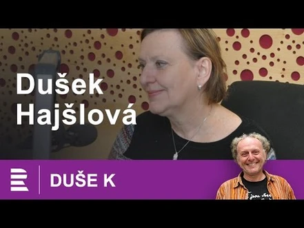 Duše K: rozhovor Jaroslava Duška s profesorkou Janou Hajšlovou