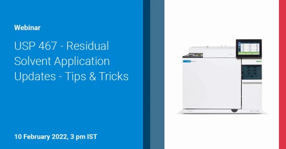 Agilent Technologies: USP 467 - Residual Solvent Application Updates - Tips & Tricks