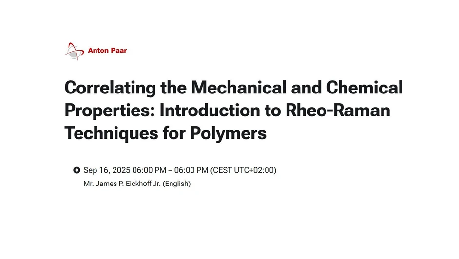 Anton Paar: Correlating the Mechanical and Chemical Properties: Introduction to Rheo-Raman Techniques for Polymers
