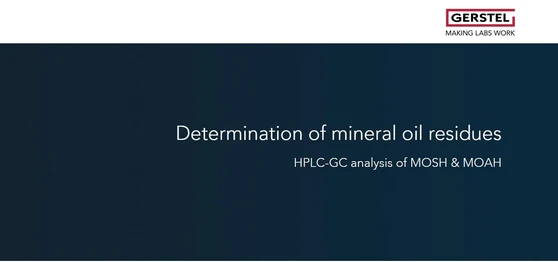 Determination of mineral oil residues - HPLC-GC analysis of MOSH & MOAH