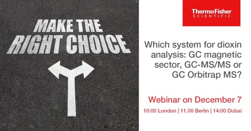 Metrolab SA: Which system do I need for dioxin analysis: GC magnetic Sector, GC-MS-MS or GC Orbitrap MS?
