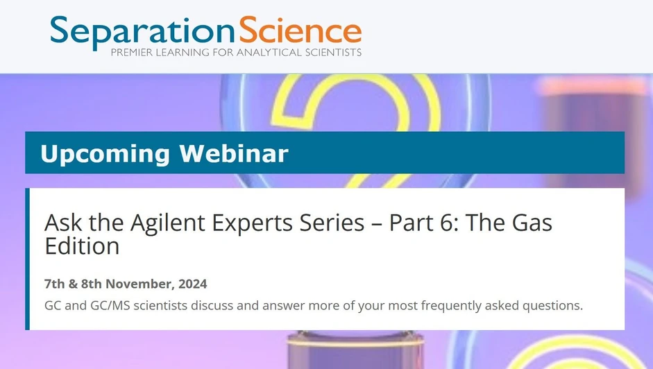 Separation Science: Ask the Agilent Experts Series – Part 6: The Gas Edition