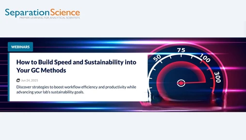 How to Build Speed and Sustainability into Your GC Methods