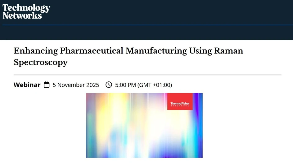 Technology Networks: Enhancing Pharmaceutical Manufacturing Using Raman Spectroscopy