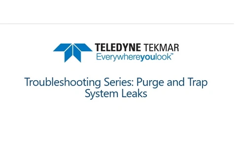 Troubleshooting Series: Purge and Trap System Leaks