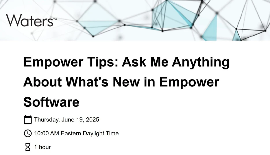 Waters Corporation: Empower Tips: Ask Me Anything About What's New in Empower Software